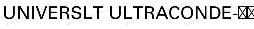UNIVERSLT ULTRACONDE字体转换